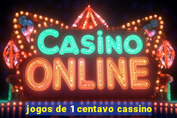 jogos de 1 centavo cassino